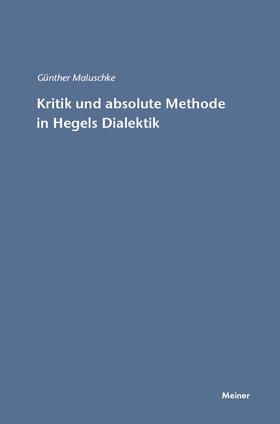 Maluschke |  Kritik und absolute Methode in Hegels Dialektik | Buch |  Sack Fachmedien
