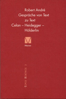 André |  Gespräche von Text zu Text. Celan - Heidegger - Hölderlin | Buch |  Sack Fachmedien