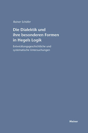 Schäfer |  Die Dialektik und ihre besonderen Formen in Hegels Logik | Buch |  Sack Fachmedien