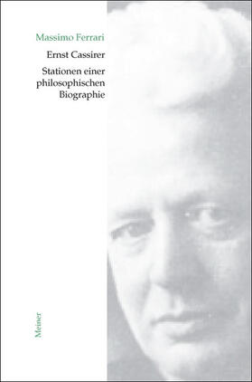 Ferrari |  Ernst Cassirer. Stationen einer philosophischen Biographie | Buch |  Sack Fachmedien