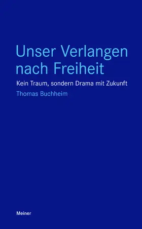 Buchheim | Unser Verlangen nach Freiheit | Buch | 978-3-7873-1778-3 | sack.de