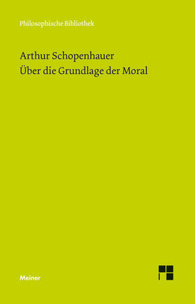 Schopenhauer / Welsen |  Über die Grundlage der Moral | Buch |  Sack Fachmedien