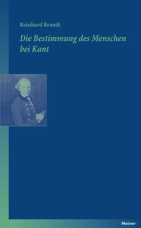 Brandt |  Die Bestimmung des Menschen bei Kant | Buch |  Sack Fachmedien