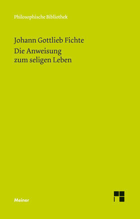 Fichte / Verweyen |  Die Anweisung zum seligen Leben oder auch die Religionslehre | eBook | Sack Fachmedien