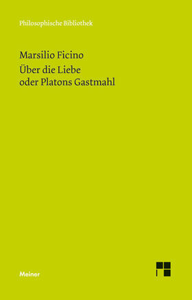 Ficino / Blum |  Über die Liebe oder Platons Gastmahl | Buch |  Sack Fachmedien