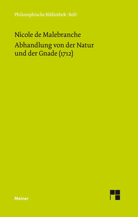 Malebranche / Ehrenberg |  Abhandlung von der Natur und der Gnade (1712) | eBook | Sack Fachmedien