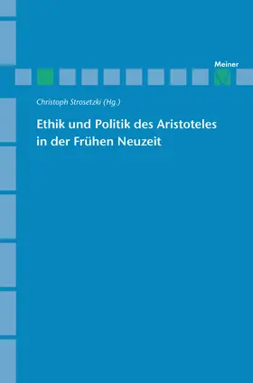 Strosetzki / Mesch / Pietsch |  Ethik und Politik des Aristoteles in der Frühen Neuzeit | eBook | Sack Fachmedien