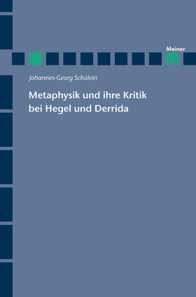 Schülein |  Metaphysik und ihre Kritik bei Hegel und Derrida | eBook | Sack Fachmedien