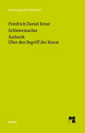 Schleiermacher / Kelm |  Ästhetik (1832/33). Über den Begriff der Kunst (1831–33) | Buch |  Sack Fachmedien