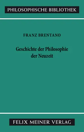 Brentano / Hedwig |  Geschichte der Philosophie der Neuzeit | eBook | Sack Fachmedien