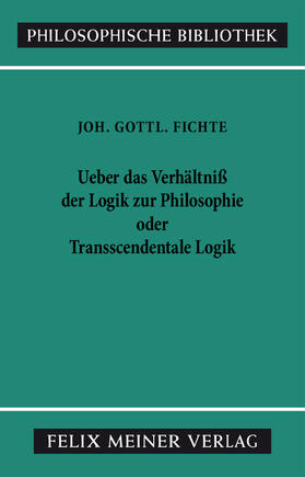 Fichte / Lauth / Schneider |  Über das Verhältniss der Logik zur Philosophie oder Transscendentale Logik | eBook | Sack Fachmedien