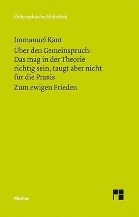 Kant / Klemme |  Über den Gemeinspruch: Das mag in der Theorie richtig sein, taugt aber nicht für die Praxis. Zum ewigen Frieden | eBook | Sack Fachmedien