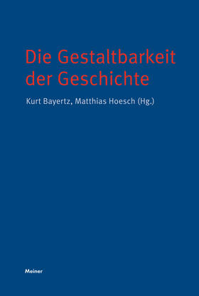 Bayertz / Hoesch |  Die Gestaltbarkeit der Geschichte | eBook | Sack Fachmedien