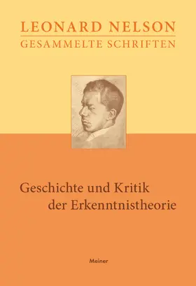 Nelson / Weisser / Neumann | Geschichte und Kritik der Erkenntnistheorie | Buch | 978-3-7873-3832-0 | sack.de