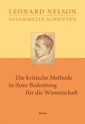 Nelson / Weisser / Neumann | Die kritische Methode in ihrer Bedeutung für die Wissenschaft | Buch | 978-3-7873-3833-7 | sack.de