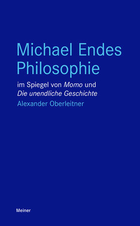 Oberleitner |  Michael Endes Philosophie im Spiegel von „Momo“ und „Die unendliche Geschichte“ | eBook | Sack Fachmedien