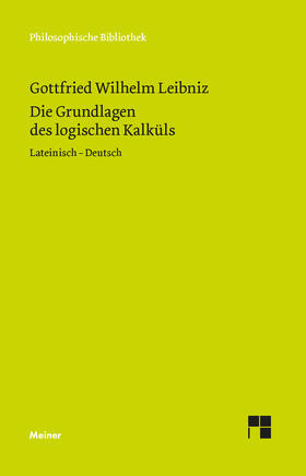 Leibniz / Schupp / Weber |  Die Grundlagen des logischen Kalküls | Buch |  Sack Fachmedien