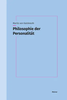 Kalckreuth |  Philosophie der Personalität | Buch |  Sack Fachmedien