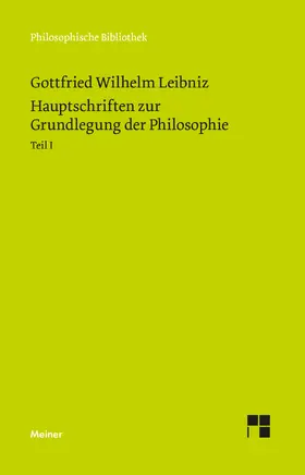 Leibniz / Cassirer / Buchenau |  Hauptschriften zur Grundlegung der Philosophie I | Buch |  Sack Fachmedien