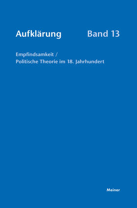 Klippel / Eibl |  Aufklärung, Band 13: Empfindsamkeit / Politische Theorie im 18. Jahrhundert | Buch |  Sack Fachmedien