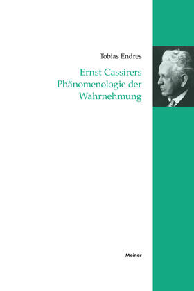 Endres |  Ernst Cassirers Phänomenologie der Wahrnehmung | Buch |  Sack Fachmedien