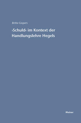 Caspers |  'Schuld' im Kontext der Handlungslehre Hegels | Buch |  Sack Fachmedien