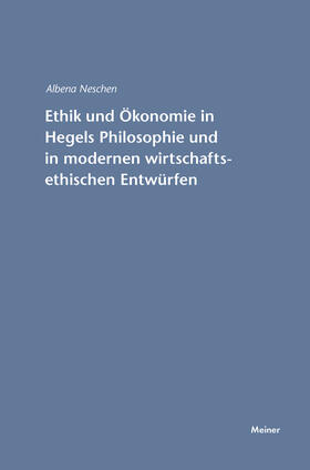 Neschen |  Ethik und Ökonomie in Hegels Philosophie und in modernen wirtschaftsethischen Entwürfen | Buch |  Sack Fachmedien