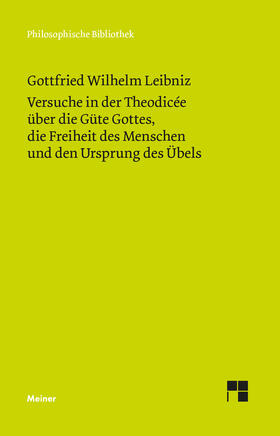 Leibniz / Buchenau |  Versuche in der Theodicée über die Güte Gottes, die Freiheit des Menschen und den Ursprung des Übels | Buch |  Sack Fachmedien