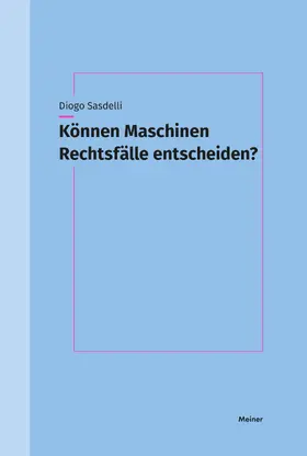 Sasdelli |  Können Maschinen Rechtsfälle entscheiden? | Buch |  Sack Fachmedien