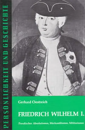 Oestreich / Franz |  Friedrich Wilhelm I. | Buch |  Sack Fachmedien