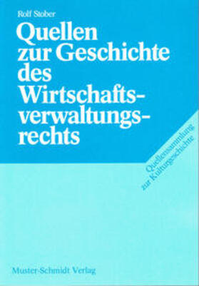 Stober |  Quellen zur Geschichte des Wirtschaftsverwaltungsrechts | Buch |  Sack Fachmedien