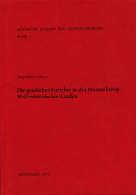 Müller-Volbehr / Kroeschell |  Die geistlichen Gerichte in den Braunschweig-Wolfenbüttelschen Landen | Buch |  Sack Fachmedien