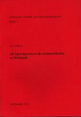 Schikora / Kroeschell |  Die Spruchpraxis an der Juristenfakultät zu Helmstedt | Buch |  Sack Fachmedien