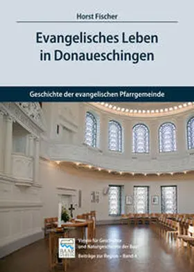 Fischer |  Evangelisches Leben in Donaueschingen | Buch |  Sack Fachmedien