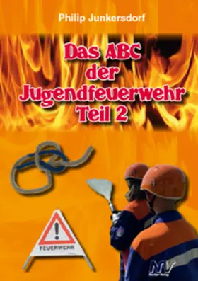 Junkersdorf |  Das ABC der Jugendfeuerwehr Teil 2 | Buch |  Sack Fachmedien