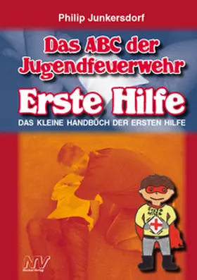 Junkersdorf |  Das ABC der Jugendfeuerwehr Erste Hilfe | Buch |  Sack Fachmedien