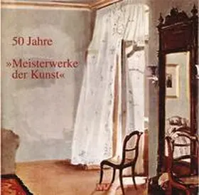  Meisterwerke der Kunst / 50 Jahre "Meisterwerke der Kunst" | Sonstiges |  Sack Fachmedien