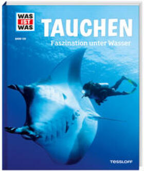 Kunz / Huber |  WAS IST WAS Band 139 Tauchen. Faszination unter Wasser | Buch |  Sack Fachmedien