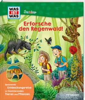 Steghaus-Kovac |  WAS IST WAS Junior Band 46 Erforsche den Regenwald! | Buch |  Sack Fachmedien