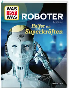 Flessner |  WAS IST WAS Roboter. Helfer mit Superkräften | Buch |  Sack Fachmedien