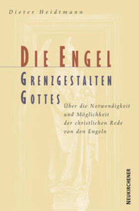 Heidtmann |  Die Engel: Grenzgestalten Gottes | Buch |  Sack Fachmedien