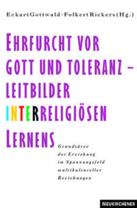 Gottwald / Rickers |  Ehrfurcht vor Gott und Toleranz - Leitbilder interreligiösen Lernens | Buch |  Sack Fachmedien