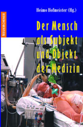 Hofmeister |  Der Mensch als Subjekt und Objekt der Medizin | Buch |  Sack Fachmedien