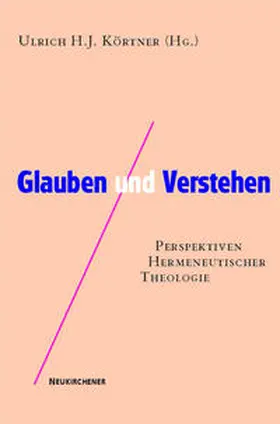 Körtner |  Glauben und Verstehen | Buch |  Sack Fachmedien