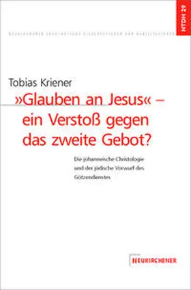 Kriener |  Glauben an Jesus - ein Verstoß gegen das zweite Gebot? | Buch |  Sack Fachmedien