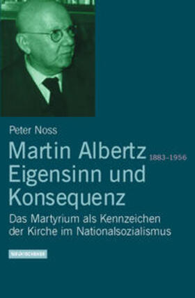 Noss |  Martin Albertz (1883 - 1956). Eigensinn und Konsequenz | Buch |  Sack Fachmedien