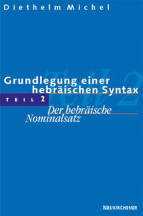 Michel / Behrens / Diehl |  Grundlegung einer hebräischen Syntax, Teil 2 | Buch |  Sack Fachmedien