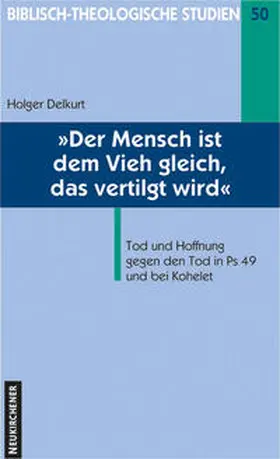 Delkurt |  Der Mensch ist dem Vieh gleich, das vertilgt wird | Buch |  Sack Fachmedien