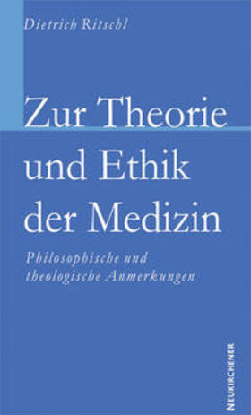 Ritschl / Ritschl, D.D. |  Zur Theorie und Ethik der Medizin | Buch |  Sack Fachmedien