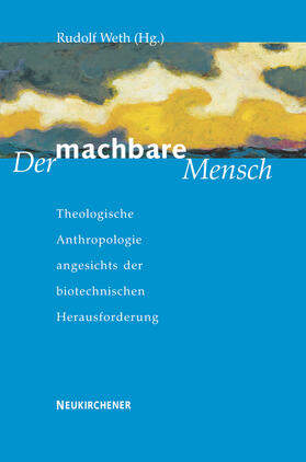 Weth | Der machbare Mensch | Buch | 978-3-7887-2010-0 | sack.de